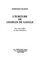 Cover of: L' écriture de Charles de Gaulle by Dominique de Roux