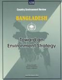 Cover of: Bangladesh: Towards an Environment Strategy: (Country Environment Review) (Asian Development Bank series)