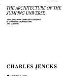 Cover of: The architecture of the jumping universe by Charles Jencks