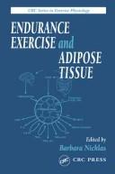 Cover of: Endurance exercise and adipose tissue by edited by Barbara Nicklas.
