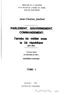 Cover of: Parlement, gouvernement, commandement: l'armée de métier sous la 3e République, 1871-1914