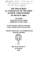 Cover of: The discourses at Versailles of the first Siamese ambassadors to France, 1686-7 | 