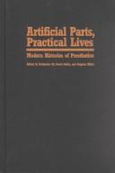Cover of: Artificial parts, practical lives: modern histories of prosthetics