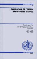 Cover of: Evaluation of Certain Mycotoxins in Food by WHO Technical Report Series #906
