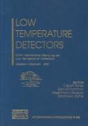 Cover of: Low temperature detectors by International Workshop on Low Temperature Detectors (9th 2001 Madison, Wis.)
