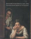 Cover of: Bartolomé Esteban Murillo (1617-1682): paintings from American collections
