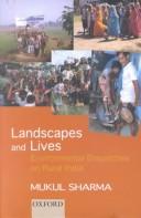 Cover of: Landscapes and Lives: Environmental Despatches on Rural India