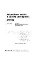 Cover of: Recombinant Vectors in Vaccine Development: Albany Ny, USA May 23-26, 1993 (Developments in Biologicals)