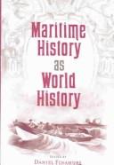 Cover of: Maritime history as world history by edited by Daniel Finamore ; foreword by James C. Bradford and Gene A. Smith, series editors