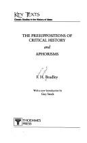 Cover of: The Presuppositions of Critical History Bound with Aphorisms by F. H. Bradley