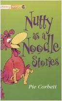 Cover of: noodle  story Nutty as a noodle stories