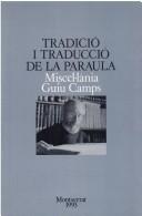 Cover of: Tradició i traducció de la paraula: miscellània Guiu Camps