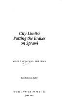 City Limits Putting the Brakes on Spraw (Worldwatch Paper Vol. 156) by Molly O'Meara Sheehan