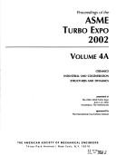 Cover of: Asme Turbo Expo: Ceramics, Industrial and Cogeneration, Structures and Dynamics; Proceedings, 2002: Amsterday, the Netherlands