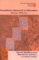 Cover of: Practitioner Research in Education by David Middlewood, Marianne Coleman, Jacky Lumby