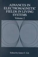 Cover of: Advances in electromagnetic fields in living systems by edited by James C. Lin.