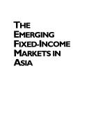 Cover of: The emerging fixed-income markets in Asia: a country-by-country guide to the structure, practices and players of the world's fastest growing debt markets