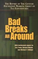 Cover of: Bad breaks all around: the report of the Century Foundation Working Group on Tax Expenditures ; with background papers