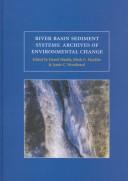 Cover of: River basin sediment systems: archives of environmental change