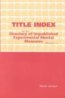 Cover of: Title index for the Directory of unpublished experimental mental measures by Martin Jamison, Martin Jamison