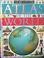 Cover of: The eyewitness atlas of the world.