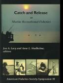 Cover of: Catch and release in marine recreational fisheries by National Symposium on Catch and Release in Marine Recreational Fisheries (1999 Virginia Beach, Va.)