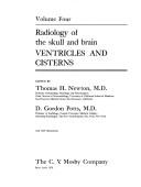 Cover of: Radiology of the skull and brain by edited by Thomas H. Newton, D. Gordon Potts. Vol.4, Ventricles and cisterns.
