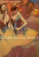 Degas and the dance by Jill De Vonyar, Jill DeVonyar, Richard Kendall