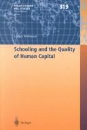Cover of: Schooling and the quality of human capital by Ludger Wössmann