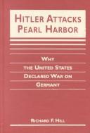 Cover of: Hitler Attacks Pearl Harbor by Richard F. Hill