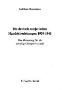 Cover of: Die deutsch-sowjetischen Handelsbeziehungen 1939-1941: ihre Bedeutung für die jeweilige Kriegswirtschaft