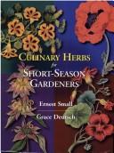 Cover of: Culinary Herbs for Short - Season Gardens by Ernest Small, Grace Deutsch