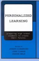 Cover of: Personalized learning: preparing high school students to create their futures