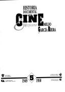 Cover of: Historia documental del cine mexicano by Emilio García Riera