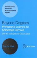 Cover of: Beyond degrees: professional learning for knowledge services