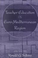 Cover of: Teacher Education in the Euro-Mediterranean Region by Ronald G. Sultana