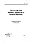 Cover of: Livestock and wildlife management during drought: proceedings of a workshop at Texas A&I University, June 19, 1985