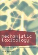 Cover of: Mechanistic toxicology by Urs A. Boelsterli