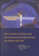 Cover of: New trends in water and environmental engineering for safety and life by Edited by Ugo Maione, Beatrice Majone Lehto, Rossella Monti.