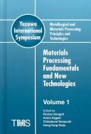 Metallurgical and materials processing: principles and technologies by Yazawa International Symposium on Metallurgical and Materials Processing: Principles and Technologies (2003 San Diego, Calif.)