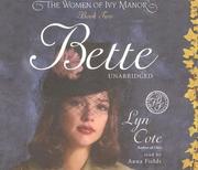 Cover of: Bette (Women of Ivy Manor Series #2) by Lyn Cote