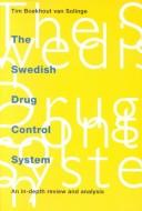 Cover of: The Swedish drug control system by Tim Boekhout van Solinge