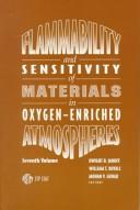 Flammability and sensitivity of materials in oxygen-enriched atmospheres by Dwight D. Janoff