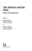 Cover of: The market and the state: studies in interdependence