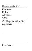 Cover of: Krummes Holz-aufrechter Gang by Gollwitzer, Helmut.