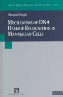 Cover of: Mechanisms of DNA damage recognition in mammalian cells