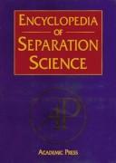 Cover of: Encyclopedia of separation science by editor in chief, Ian D. Wilson ; managing technical editor, Edward R. Adlard ; editors, Michael Cooke, Colin F. Poole.