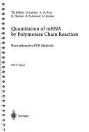 Cover of: Quantitation of mRNA polymerase chain reaction: nonradioactive pcr methods