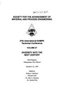 Cover of: Diversity Into the Next Century: 27th International Sampe Technical Conference, Hyatt Regency, Albuquerque, New Mexico, October 9-12, 1995 (Forestry History Series)