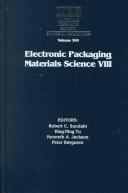 Cover of: Electronic Packaging Materials Science VIII (Materials Research Society Symposia Proceedings,) | 